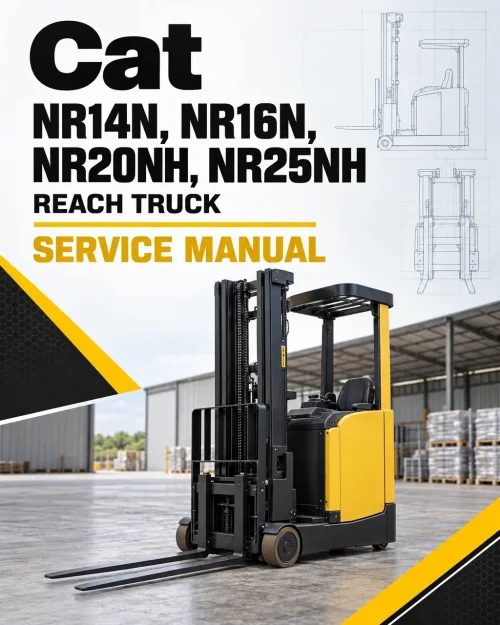CAT NR14N, NR16N, NR20NH, NR25NH Reach Truck Service Manual
