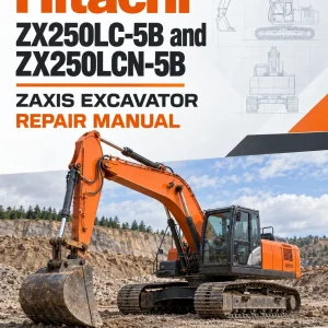 Hitachi ZX250LC-5B and ZX250LCN-5B ZAXIS Excavator Repair Manual Hitachi ZX250LC-5B and ZX250LCN-5B ZAXIS Excavator Repair Manual