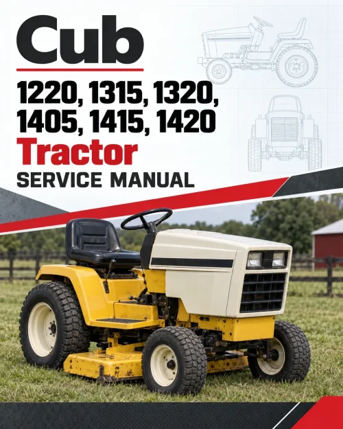 Cub Cadet 1220, 1315, 1320, 1405, 1415, 1420 Tractor Service Manual Cub Cadet 1220, 1315, 1320, 1405, 1415, 1420 Tractor Service Manual