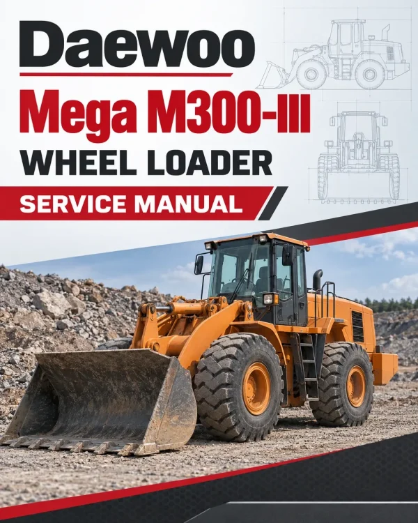 Daewoo Mega M300-III Wheel Loader Service Manual Daewoo Mega M300-III Wheel Loader Service Manual