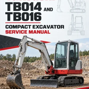 Takeuchi TB014 and TB016 Compact Excavator Service Manual Takeuchi TB014 and TB016 Compact Excavator Service Manual