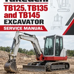 Takeuchi TB125, TB135 and TB145 Excavator Service Manual Takeuchi TB125, TB135 and TB145 Excavator Service Manual