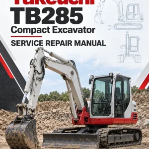 Takeuchi TB285 Compact Excavator Service Manual Takeuchi TB285 Compact Excavator Service Manual