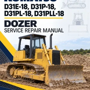 Komatsu D31E-18, D31P-18, D31PL-18, D31PLL-18 Dozer Manual Komatsu D31E-18, D31P-18, D31PL-18, D31PLL-18 Dozer Manual