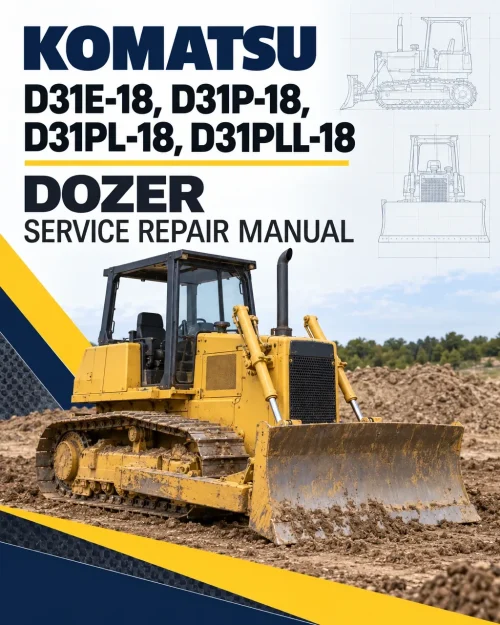 Komatsu D31E-18, D31P-18, D31PL-18, D31PLL-18 Dozer Manual