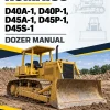 Komatsu D40A-1, D40P-1, D45A-1, D45P-1, D45S-1 Dozer Manual Komatsu D40A-1, D40P-1, D45A-1, D45P-1, D45S-1 Dozer Manual