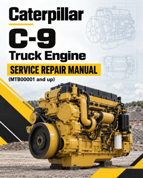 Caterpillar CAT C-9 Truck Engine Service Repair Manual (MTB00001 and up)