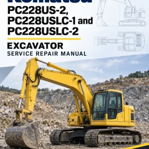 Komatsu PC228US-2, PC228USLC-1 and PC228USLC-2 Excavator Manual Komatsu PC228US-2, PC228USLC-1 and PC228USLC-2 Excavator Manual