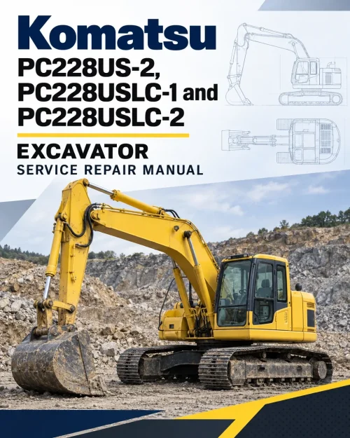 Komatsu PC228US-2, PC228USLC-1 and PC228USLC-2 Excavator Manual Komatsu PC228US-2, PC228USLC-1 and PC228USLC-2 Excavator Manual