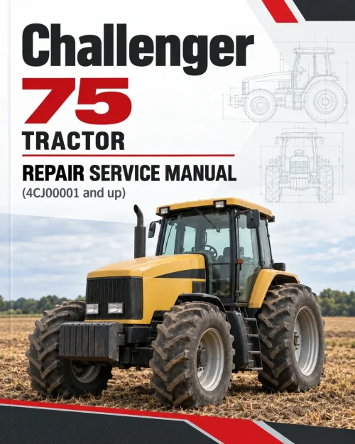 Challenger 75 Tractor Repair Service Manual (4CJ00001 and up) Challenger 75 Tractor Repair Service Manual (4CJ00001 and up)