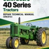John Deere 40 Series Tractors Repair Technical Manual (SM2013) John Deere 40 Series Tractors Repair Technical Manual (SM2013)