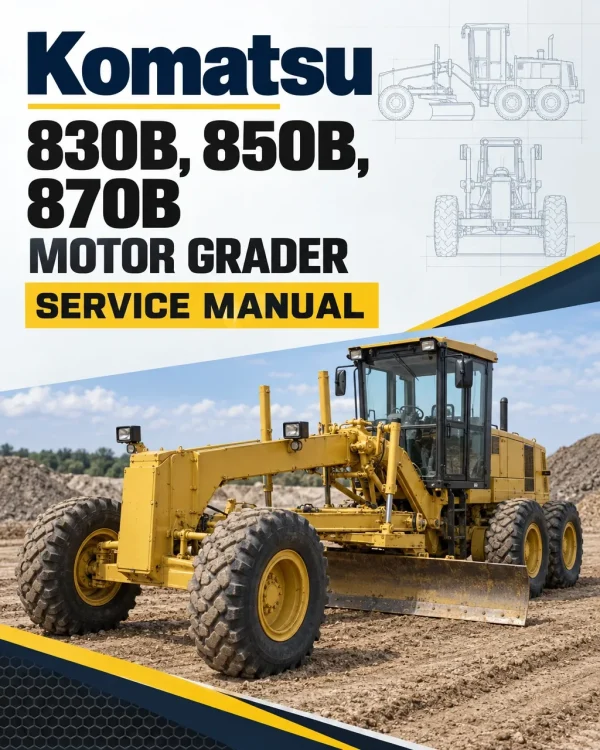 Komatsu 830B, 850B, 870B Motor Grader Service Manual