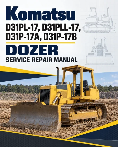 Komatsu D31PL-17, D31PLL-17, D31P-17A, D31P-17B Dozer Manual Komatsu D31PL-17, D31PLL-17, D31P-17A, D31P-17B Dozer Manual