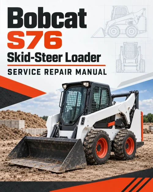 Bobcat S76 Skid-Steer Loader Service Repair Manual Bobcat S76 Skid-Steer Loader Service Repair Manual