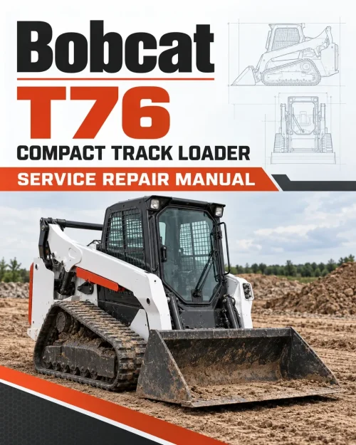 Bobcat T76 Compact Track Loader Service Repair Manual Bobcat T76 Compact Track Loader Service Repair Manual
