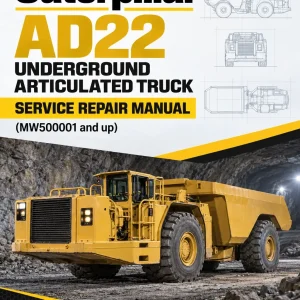 Caterpillar CAT AD22 Underground Articulated Truck Service Repair Manual (MW500001 and up) Caterpillar CAT AD22 Underground Articulated Truck Service Repair Manual (MW500001 and up)