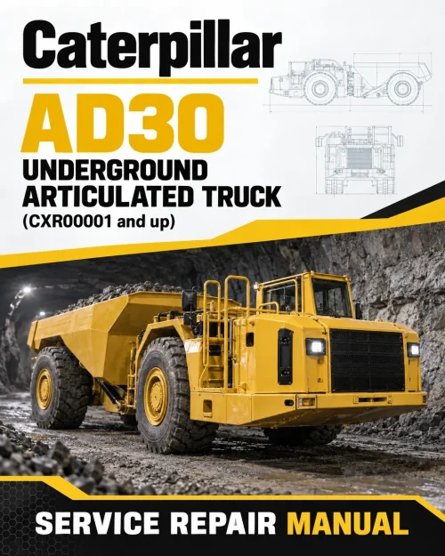 Caterpillar CAT AD30 Underground Articulated Truck Service Repair Manual (CXR00001 and up) Caterpillar CAT AD30 Underground Articulated Truck Service Repair Manual (CXR00001 and up)