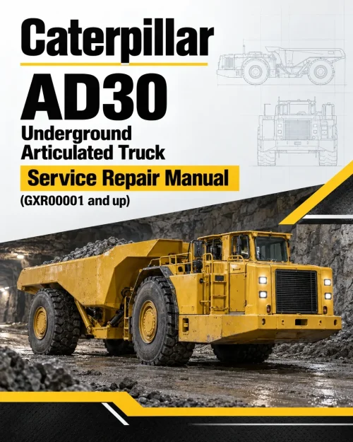 Caterpillar CAT AD30 Underground Articulated Truck Service Repair Manual (GXR00001 and up)