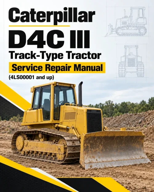Caterpillar CAT D4C III Track-Type Tractor Service Repair Manual (4LS00001 and up) Caterpillar CAT D4C III Track-Type Tractor Service Repair Manual (4LS00001 and up)