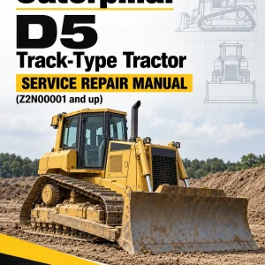 Caterpillar CAT D5 Track-Type Tractor Service Repair Manual (Z2N00001 and up) Caterpillar CAT D5 Track-Type Tractor Service Repair Manual (Z2N00001 and up)