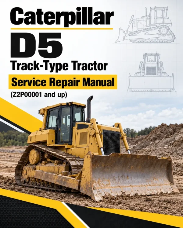 Caterpillar CAT D5 Track-Type Tractor Service Repair Manual (Z2P00001 and up) Caterpillar CAT D5 Track-Type Tractor Service Repair Manual (Z2P00001 and up)