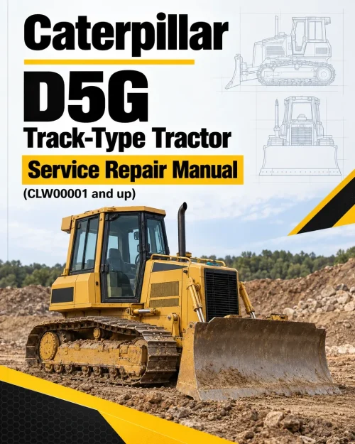 Caterpillar CAT D5G Track-Type Tractor Service Repair Manual (CLW00001 and up) Caterpillar CAT D5G Track-Type Tractor Service Repair Manual (CLW00001 and up)