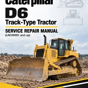 Caterpillar CAT D6 Track-Type Tractor Service Repair Manual (LNC00001 and up)