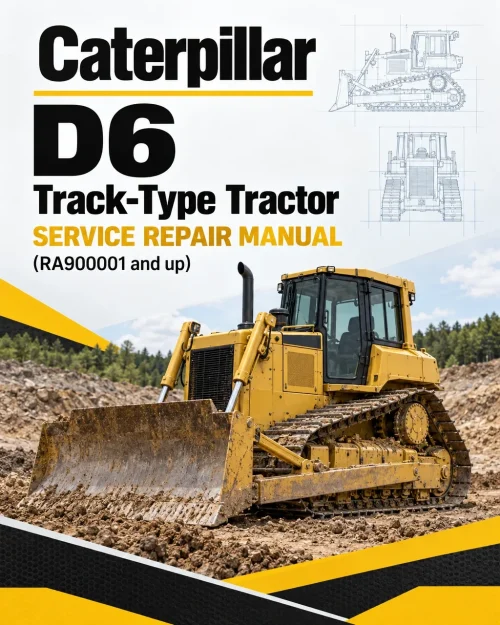 Caterpillar CAT D6 Track-Type Tractor Service Repair Manual (RA900001 and up) Caterpillar CAT D6 Track-Type Tractor Service Repair Manual (RA900001 and up)