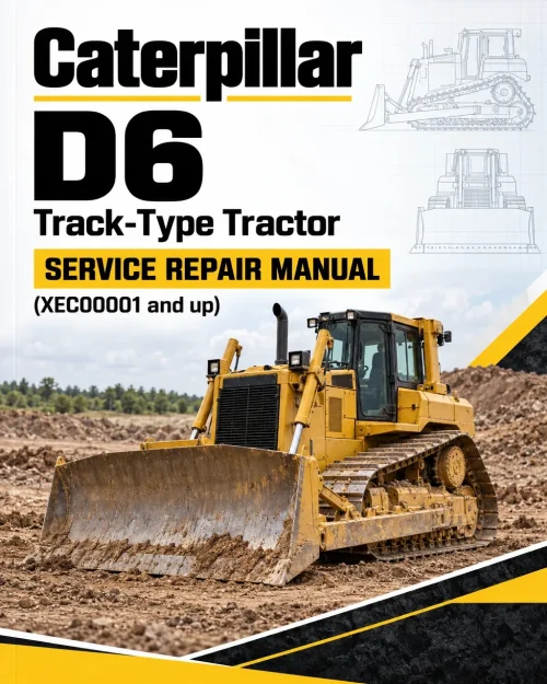 Caterpillar CAT D6 Track-Type Tractor Service Repair Manual (XEC00001 and up) Caterpillar CAT D6 Track-Type Tractor Service Repair Manual (XEC00001 and up)
