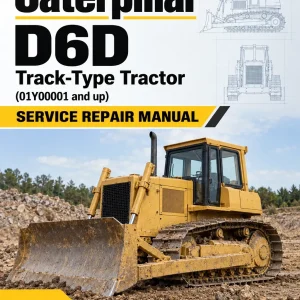 Caterpillar CAT D6D Track-Type Tractor Service Repair Manual (01Y00001 and up) Caterpillar CAT D6D Track-Type Tractor Service Repair Manual (01Y00001 and up)