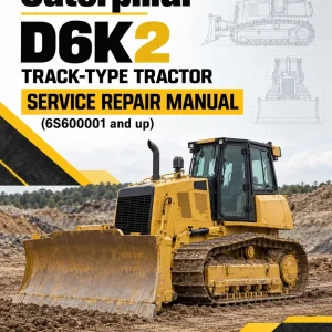 Caterpillar CAT D6K2 Track-Type Tractor Service Repair Manual (6S600001 and up) Caterpillar CAT D6K2 Track-Type Tractor Service Repair Manual (6S600001 and up)