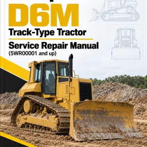 Caterpillar CAT D6M Track-Type Tractor Service Repair Manual (5WR00001 and up) Caterpillar CAT D6M Track-Type Tractor Service Repair Manual (5WR00001 and up)