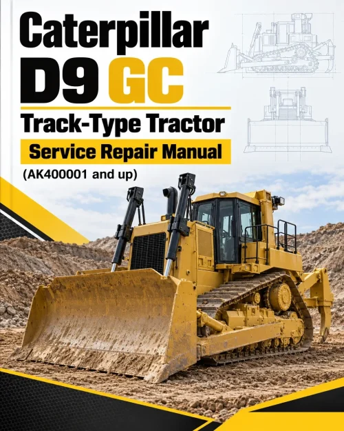 Caterpillar CAT D9 GC Track-Type Tractor Service Repair Manual (AK400001 and up) Caterpillar CAT D9 GC Track-Type Tractor Service Repair Manual (AK400001 and up)