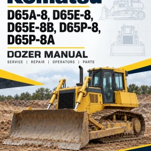 Komatsu D65A-8, D65E-8, D65E-8B, D65P-8, D65P-8A Dozer Manual Komatsu D65A-8, D65E-8, D65E-8B, D65P-8, D65P-8A Dozer Manual