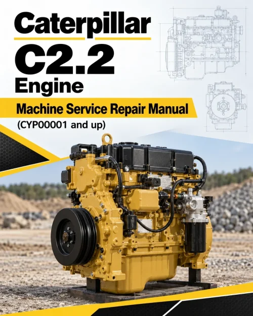 Caterpillar CAT C2.2 Engine Machine Service Repair Manual (CYP00001 and up) Caterpillar CAT C2.2 Engine Machine Service Repair Manual (CYP00001 and up)