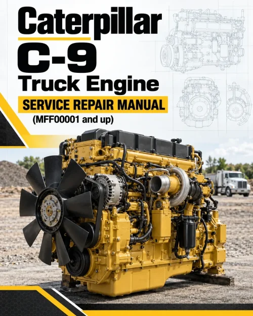 Caterpillar CAT C-9 Truck Engine Service Repair Manual (MFF00001 and up)