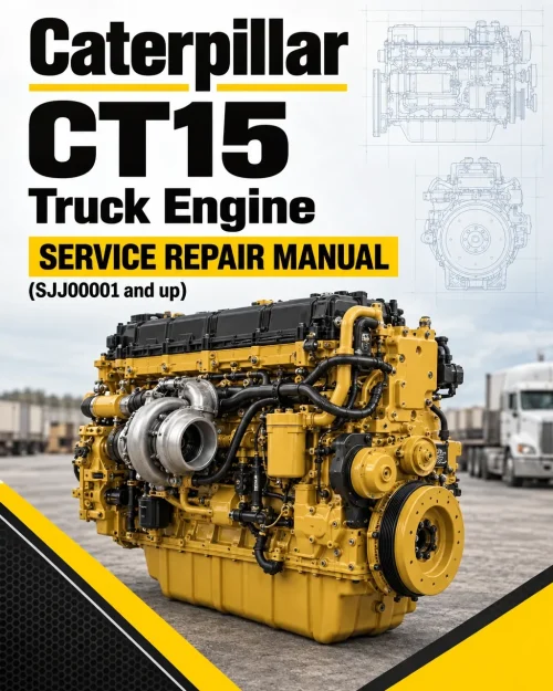 Caterpillar CAT CT15 Truck Engine Service Repair Manual (SJJ00001 and up) Caterpillar CAT CT15 Truck Engine Service Repair Manual (SJJ00001 and up)