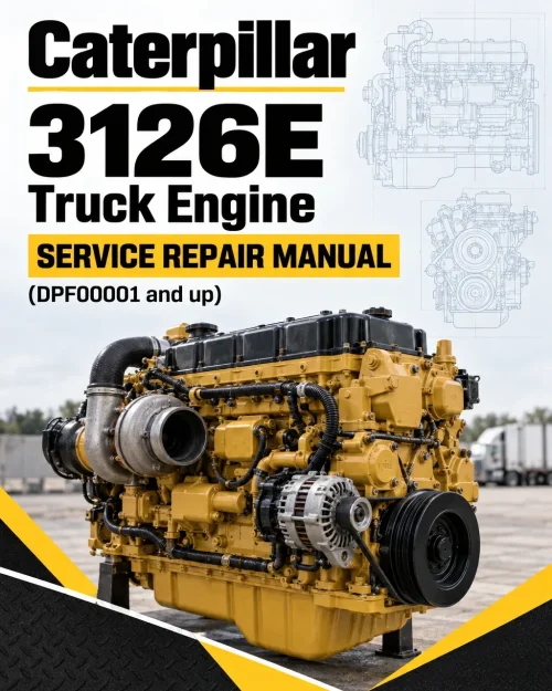 Caterpillar CAT 3126E Truck Engine Service Repair Manual (DPF00001 and up)