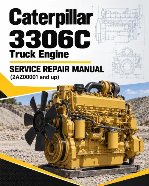 Caterpillar CAT 3306C Truck Engine Service Repair Manual (2AZ00001 and up) Caterpillar CAT 3306C Truck Engine Service Repair Manual (2AZ00001 and up)