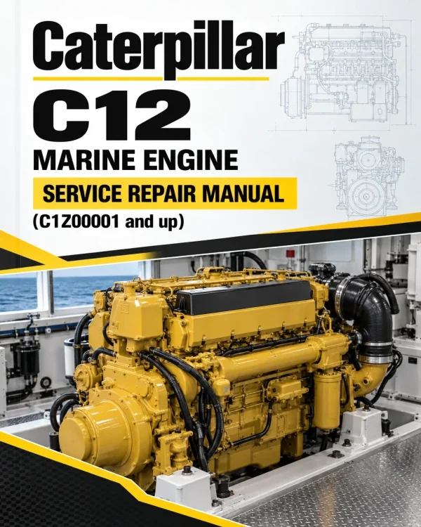 Caterpillar CAT C12 Marine Engine Service Repair Manual (C1Z00001 and up)