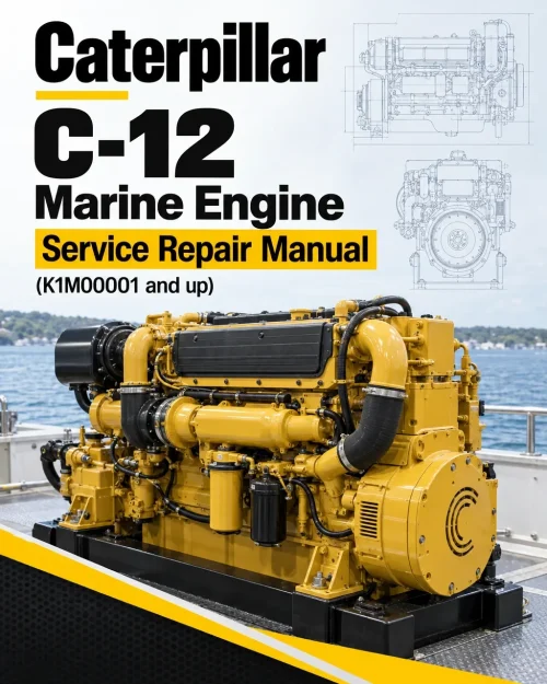 Caterpillar CAT C-12 Marine Engine Service Repair Manual (K1M00001 and up) Caterpillar CAT C-12 Marine Engine Service Repair Manual (K1M00001 and up)