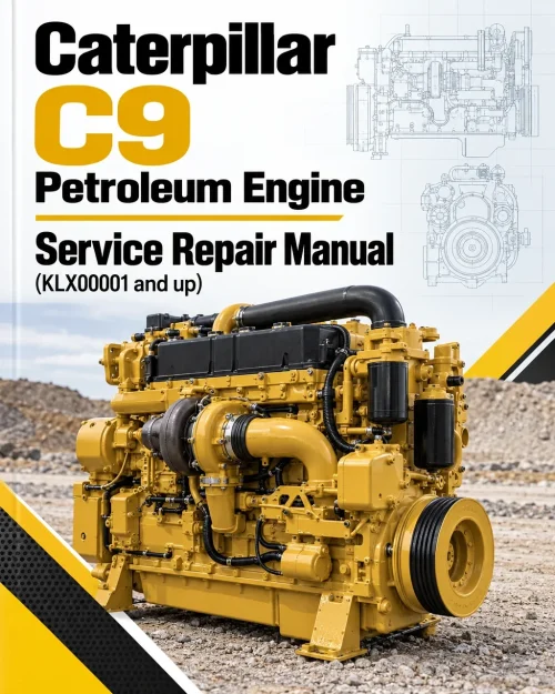 Caterpillar CAT C9 Petroleum Engine Service Repair Manual (KLX00001 and up) Caterpillar CAT C9 Petroleum Engine Service Repair Manual (KLX00001 and up)