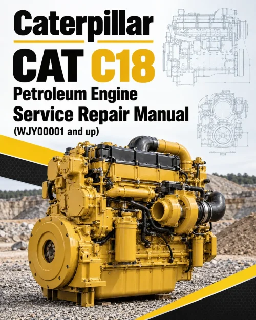 Caterpillar CAT C18 Petroleum Engine Service Repair Manual (WJY00001 and up)