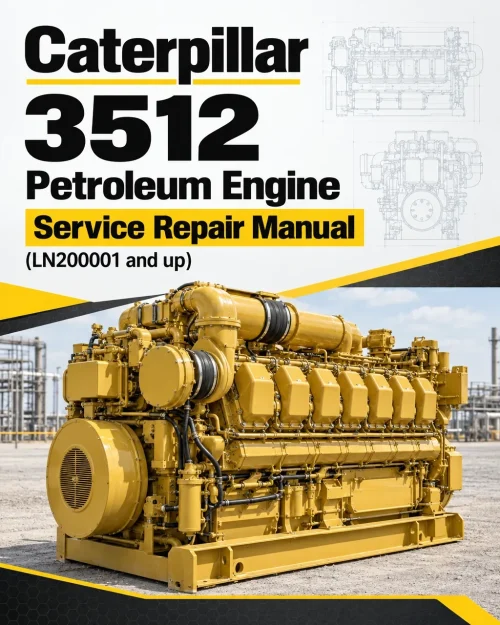 Caterpillar CAT 3512 Petroleum Engine Service Repair Manual (LN200001 and up) Caterpillar CAT 3512 Petroleum Engine Service Repair Manual (LN200001 and up)