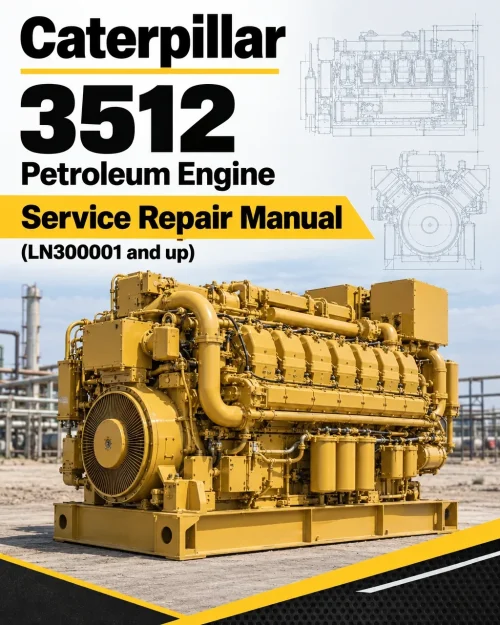 Caterpillar CAT 3512 Petroleum Engine Service Repair Manual (LN300001 and up) Caterpillar CAT 3512 Petroleum Engine Service Repair Manual (LN300001 and up)