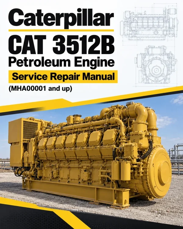 Caterpillar CAT 3512B Petroleum Engine Service Repair Manual (MHA00001 and up) Caterpillar CAT 3512B Petroleum Engine Service Repair Manual (MHA00001 and up)