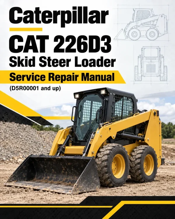 Caterpillar CAT 226D3 Skid Steer Loader Service Repair Manual (D5R00001 and up) Caterpillar CAT 226D3 Skid Steer Loader Service Repair Manual (D5R00001 and up)