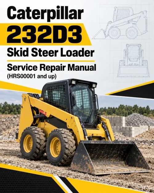 Caterpillar CAT 232D3 Skid Steer Loader Service Repair Manual (HRS00001 and up) Caterpillar CAT 232D3 Skid Steer Loader Service Repair Manual (HRS00001 and up)