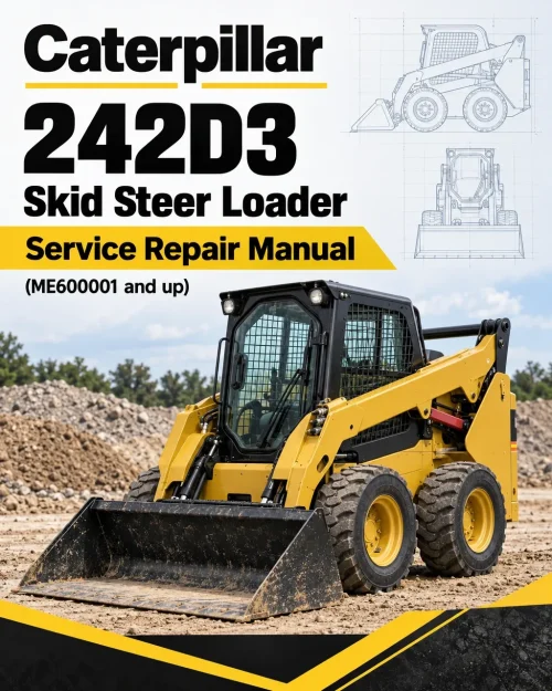 Caterpillar CAT 242D3 Skid Steer Loader Service Repair Manual (ME600001 and up) Caterpillar CAT 242D3 Skid Steer Loader Service Repair Manual (ME600001 and up)