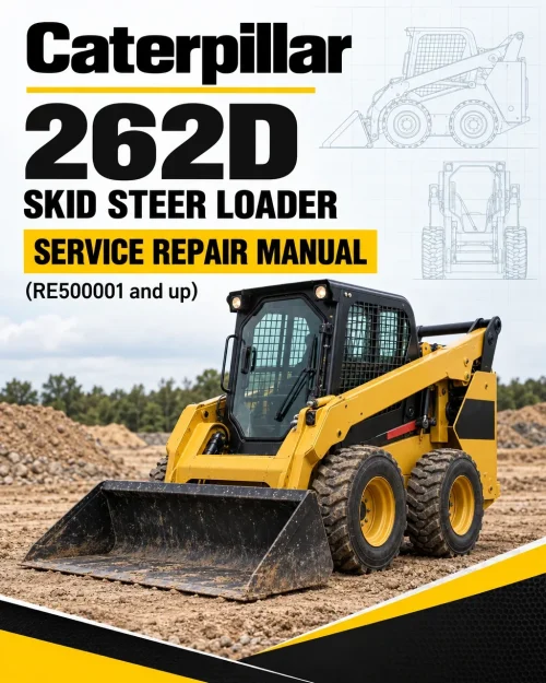 Caterpillar CAT 262D Skid Steer Loader Service Repair Manual (RE500001 and up) Caterpillar CAT 262D Skid Steer Loader Service Repair Manual (RE500001 and up)